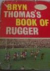 Bryn Thomas's Book of Rugger